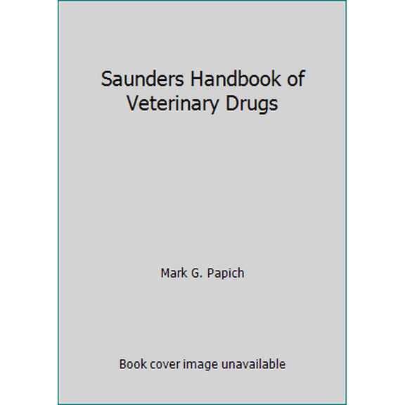 Pre-Owned Saunders Handbook of Veterinary Drugs (Paperback) 1416059148 9781416059141