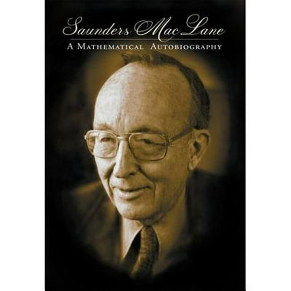 Pre-Owned Saunders Mac Lane : A Mathematical Autobiography (Hardcover) 9781568811505