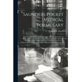 thumbnail image 1 of Saunders Pocket Medical Formulary: With an Appendix Containing Posological Table, Formulae and Doses for Hypodermic Medication, Poisons and Their Antidotes, Diameters of the Female Pelvis and Foetal H, 1 of 1