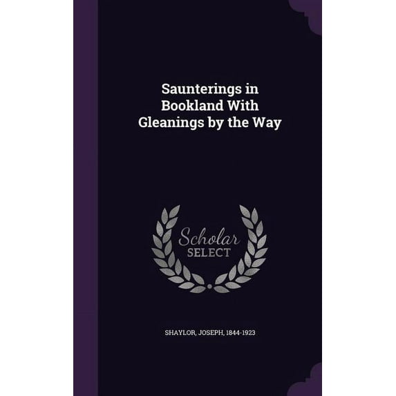 Saunterings in Bookland With Gleanings by the Way (Hardcover)