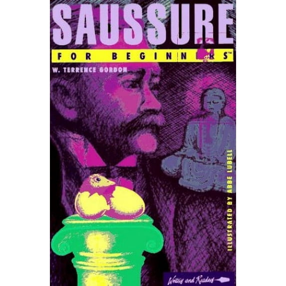 Pre-Owned Saussure for Beginners (Writers and Readers Beginners Documentary Comic Book) (Paperback) 0863161952 9780863161957