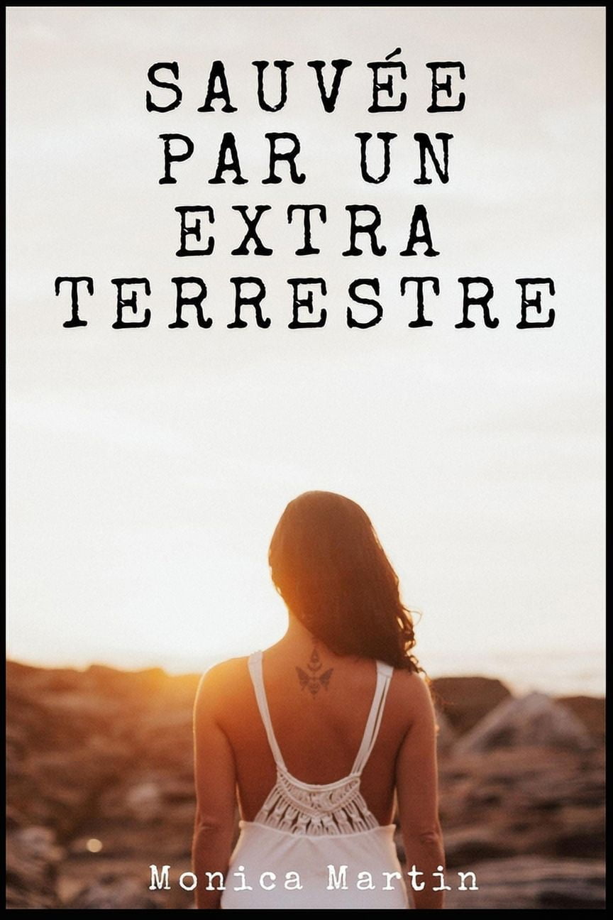 Sauvée par un Extraterrestre Dévoile des secrets captivants dans une