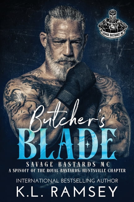 Savage Bastards MC Butcher's Blade: Chosen family, Close Proximity, Enemies to Lovers, Touch Her and Die, Book 1, (Paperback)