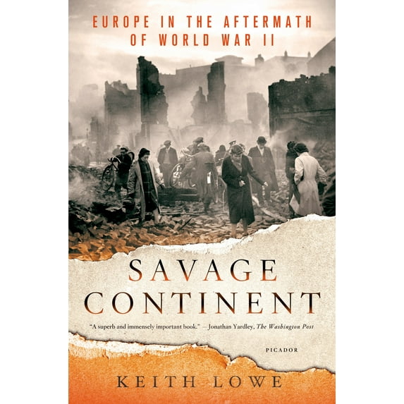 Savage Continent : Europe in the Aftermath of World War II (Paperback)