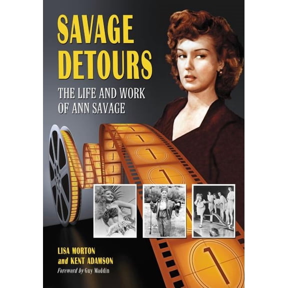 Savage Detours: The Life and Work of Ann Savage (Paperback)