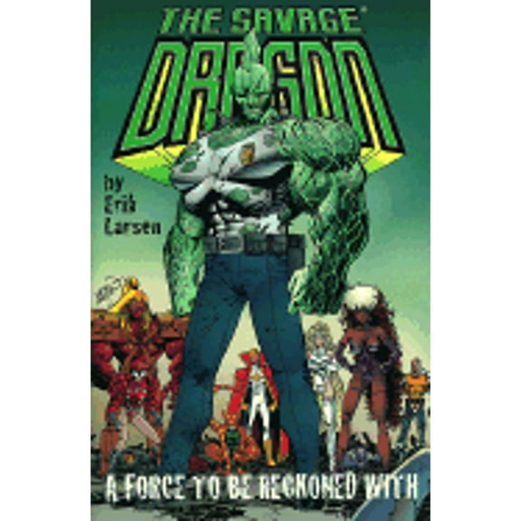 Pre-Owned Savage Dragon Volume 2: A Force to Be Reckoned with (Paperback 9781887279123) by Erik Larson
