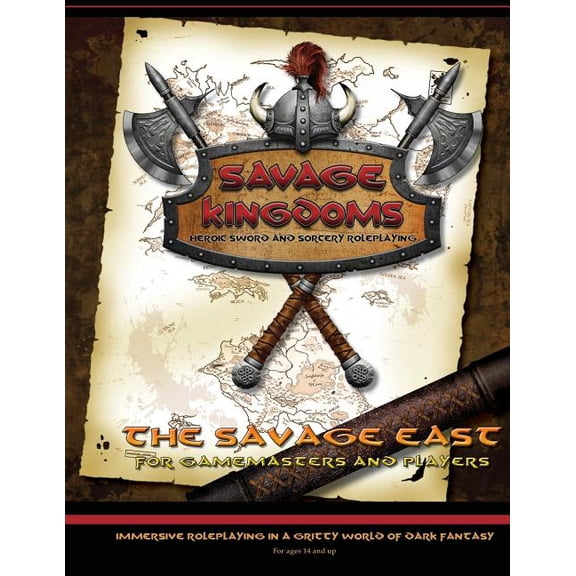 Savage Kingdoms RPG: The Savage East (Paperback)
