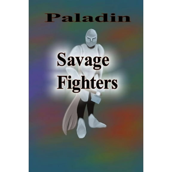 Savage Fighters: Paladin (Paperback)
