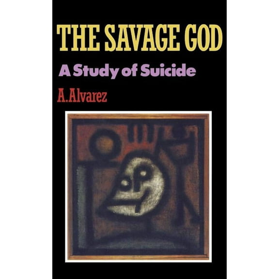Savage God: A Study of Suicide, (Paperback)