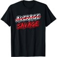 thumbnail image 1 of Savage Not Average Hip Hop Life Cool T-Shirt, 1 of 3