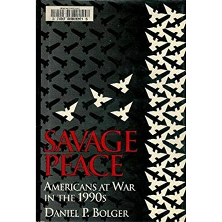 Pre-Owned Savage Peace: American's at War in the 1990s (Hardcover) 0891414525 9780891414520