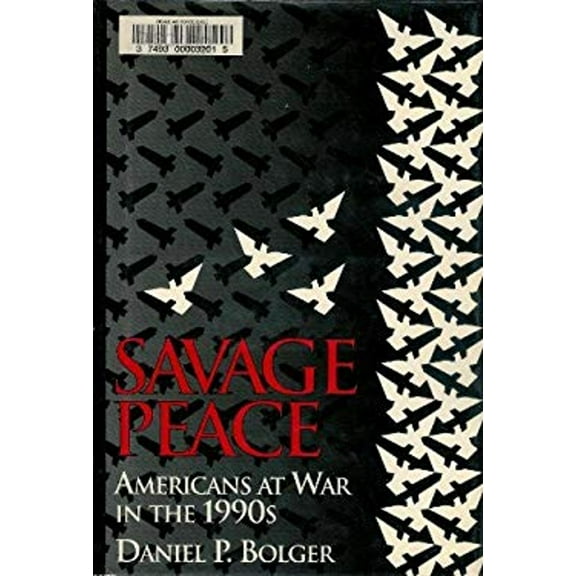 Pre-Owned Savage Peace: American's at War in the 1990s (Hardcover) 0891414525 9780891414520