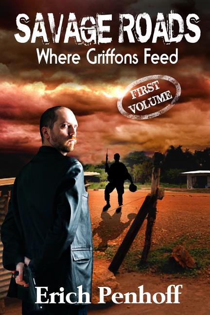 Savage Roads: Savage Roads (Where Griffons Feed) (Paperback)