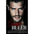 thumbnail image 1 of Savage Ruler: A Dark Italian - Irish Arranged Marriage Mafia Romance (Paperback) by Kristen Luciani, 1 of 1
