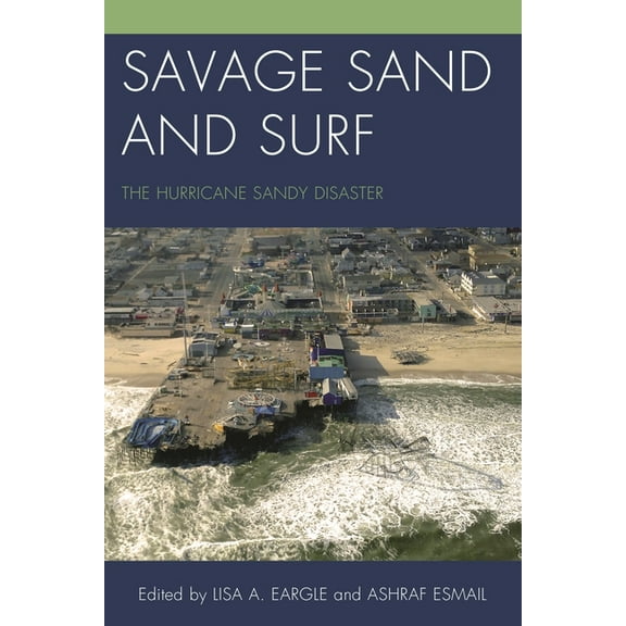 Savage Sand and Surf: The Hurricane Sandy Disaster, (Paperback)
