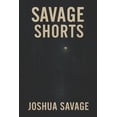 thumbnail image 1 of Savage Shorts, (Paperback), 1 of 1