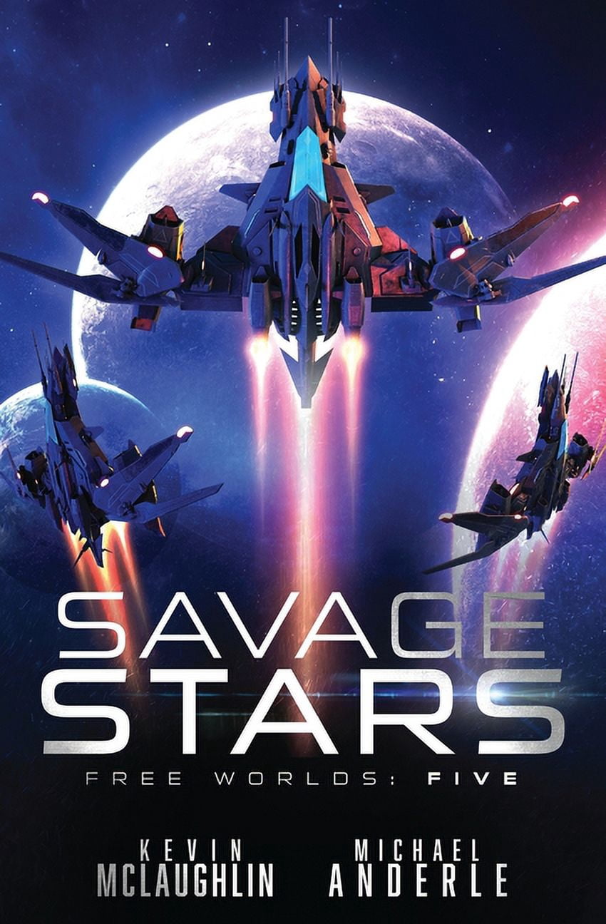 Free Worlds Savage Stars: Free Worlds Book 5, Book 5, (Paperback)