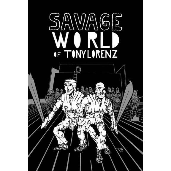 Savage World of Tony Lorenz, (Paperback)