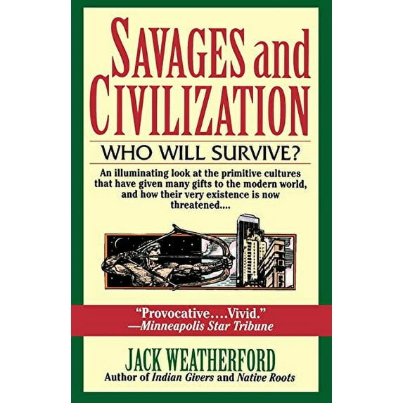 Pre-Owned Savages and Civilization: Who Will Survive? (Paperback) 0449909573 9780449909577