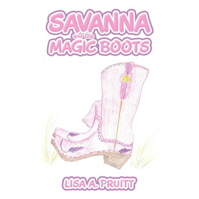 LISA A PRUITT Savanna and the Magic Boots (Paperback)