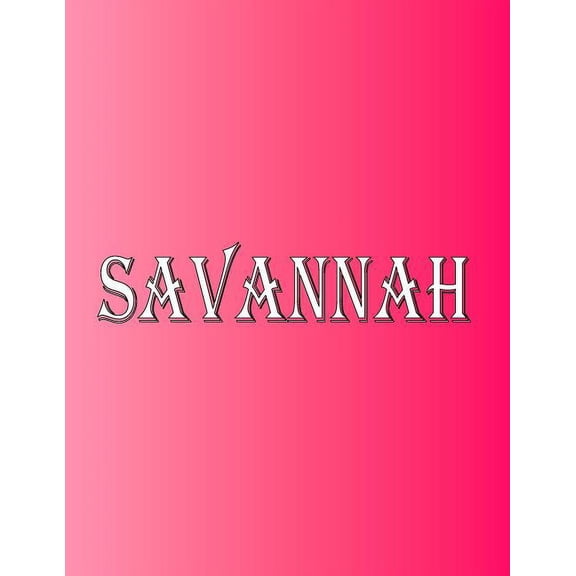Savannah: 100 Pages 8.5" X 11" Personalized Name on Notebook College Ruled Line Paper, (Paperback)