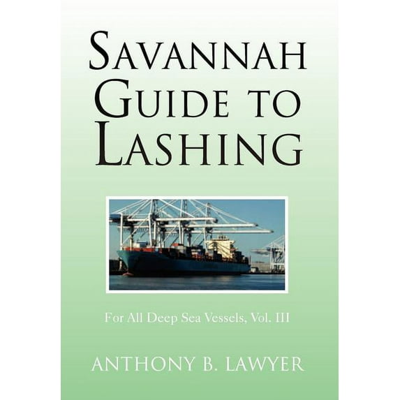 Savannah Guide to Lashing: For All Deep Sea Vessels, Vol. III (Hardcover)