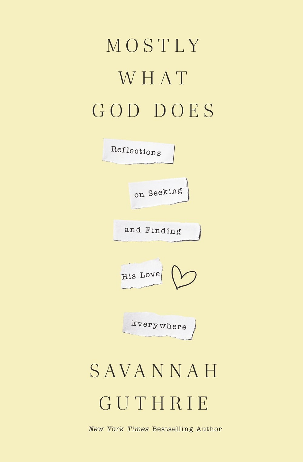 Savannah Guthrie: Mostly What God Does: Reflections on Seeking and Finding His Love Everywhere (Hardcover)