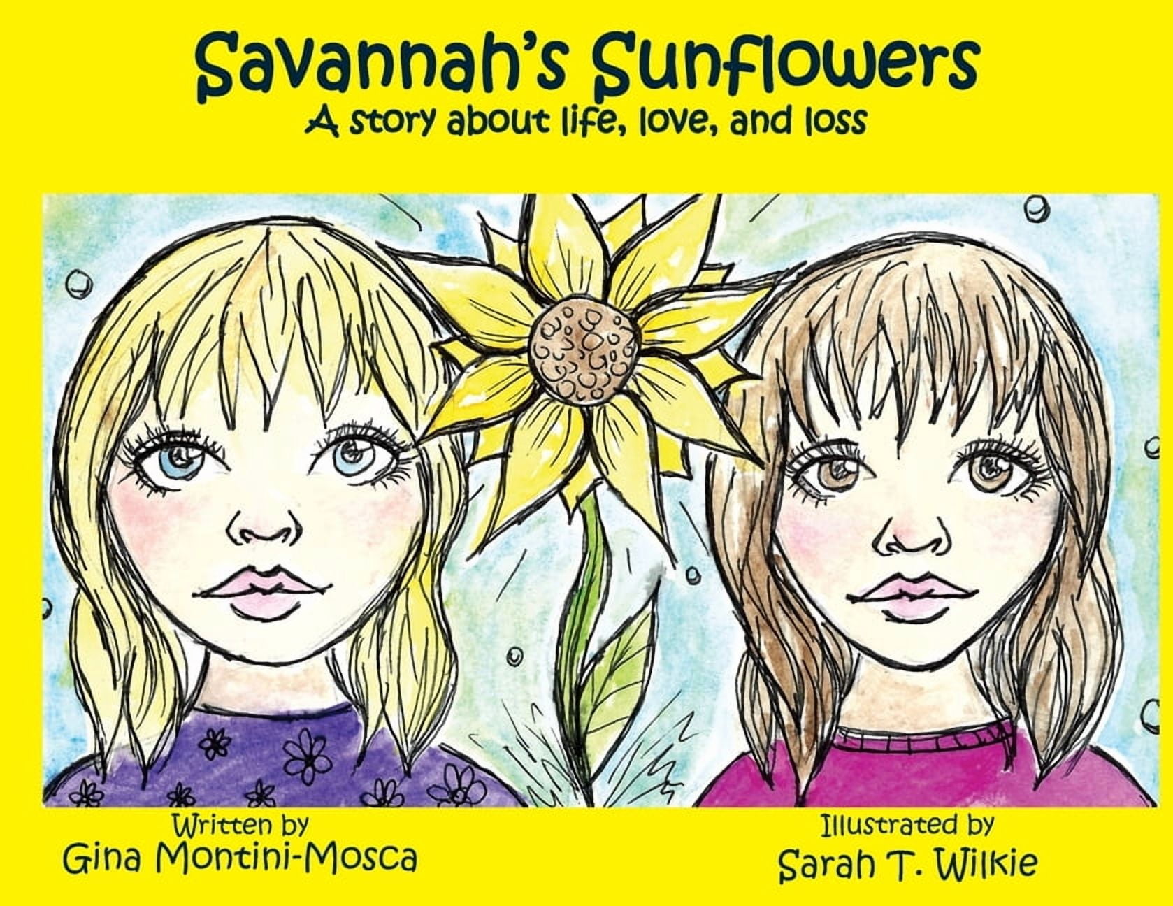 Savannah's Sunflowers: A story about life, love, and loss, (Paperback)