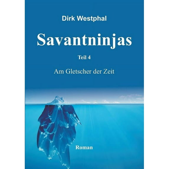 Savantninjas: Teil 4 - Am Gletscher der Zeit, (Paperback)