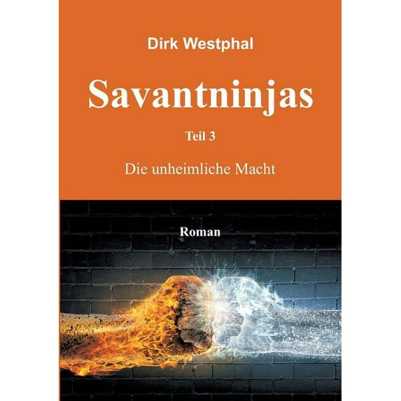 Savantninjas: Teil 3 - Die unheimliche Macht, (Paperback)
