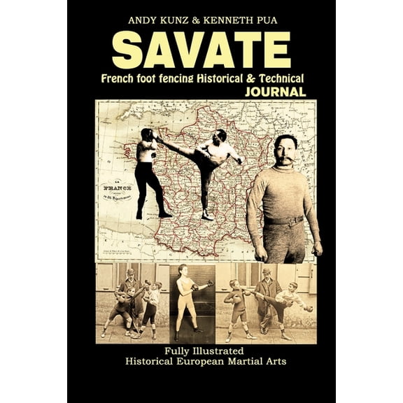 Savate: French Foot Fencing Historical & Technical Journal Fully Illustrated Historical European Martial Arts (Paperback)