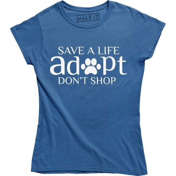 Save A Life Adopt Dont Shop - Animal Lover Pet Dog Rescue Women's Tank T-Shirt