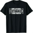 Save A Pit Bull Euthanize A Dog Fighter Pitbull Advocates TShirt M