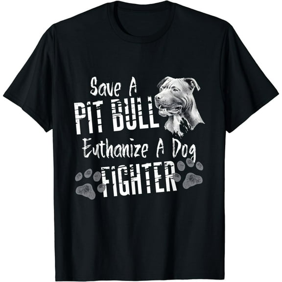 Save A Pitbull Euthanize A Dog Fighter Pit Bull Lover Gift T-Shirt