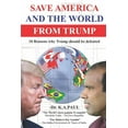 thumbnail image 1 of Save America And The World From Trump: 10 Reasons whyTrump should be defeated, (Paperback), 1 of 1