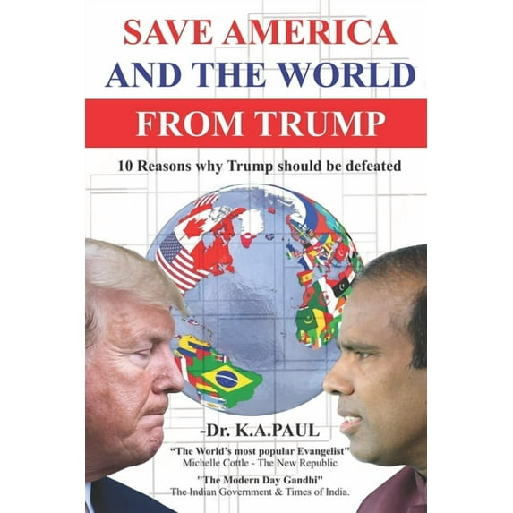 Save America And The World From Trump: 10 Reasons whyTrump should be defeated, (Paperback)