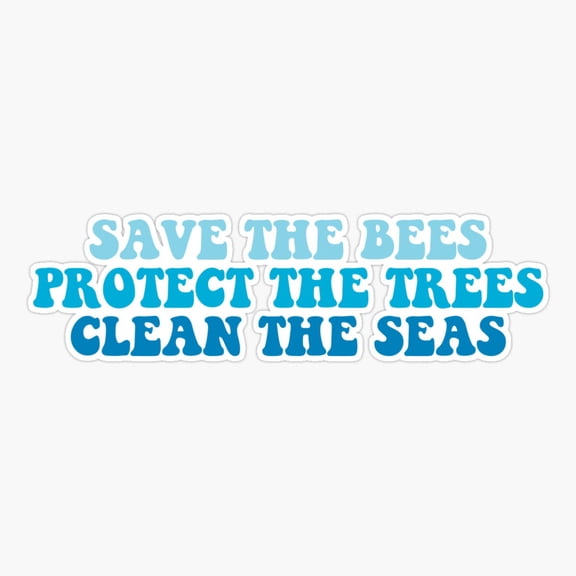 Save Bees Trees And Clean Seas Sticker
