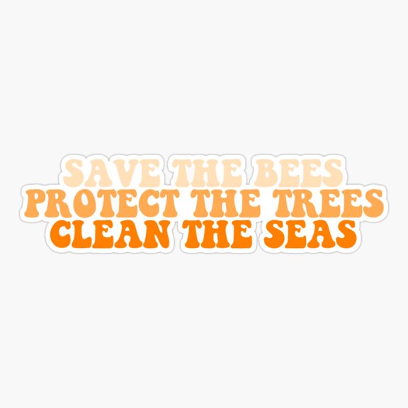 Save Bees tect Trees Clean Seas Art Sticker