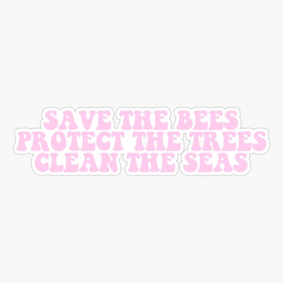 Save Bees tect Trees Clean Seas Earth Art Sticker