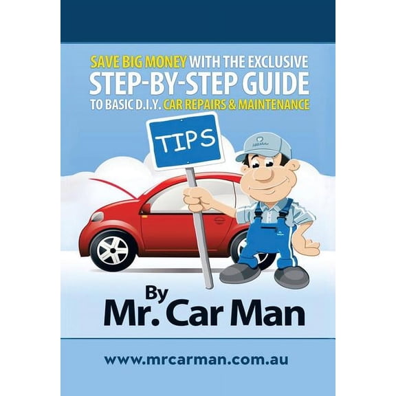 Save Big Money with the Exclusive Step-By-Step Guide to Basic D.I.Y. Car Repairs & Maintenance (Hardcover)