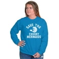 thumbnail image 1 of Save Chubby Mermaids Funny Manatees Sweatshirt for Men or Women Brisco Brands 5X, 1 of 6