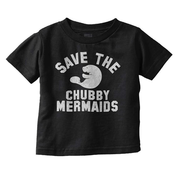 Save Chubby Mermaids Funny Manatees Toddler Boy Girl T Shirt Infant Toddler Brisco Brands 12M