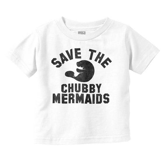 Save Chubby Mermaids Funny Manatees Toddler Boy Girl T Shirt Infant Toddler Brisco Brands 3T