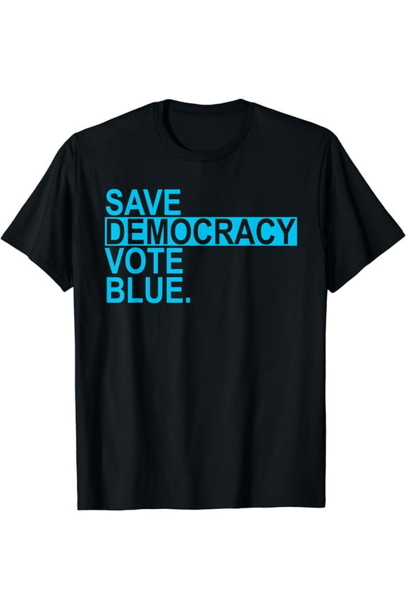 Save Democracy - Vote Blue T-Shirt