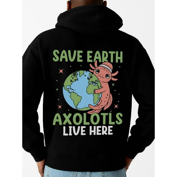 Save Earth Axolotls graphic hoodies earth mens sweater hoodie black Soft & Comfortable vintage funny 3d Classic Unisex Shirt Short Sleeve tshirts Funny Unisex Shirt Cotton tshirts