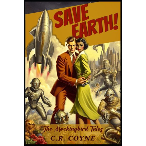 Save Earth!: The Mockingbird Tales, (Paperback)