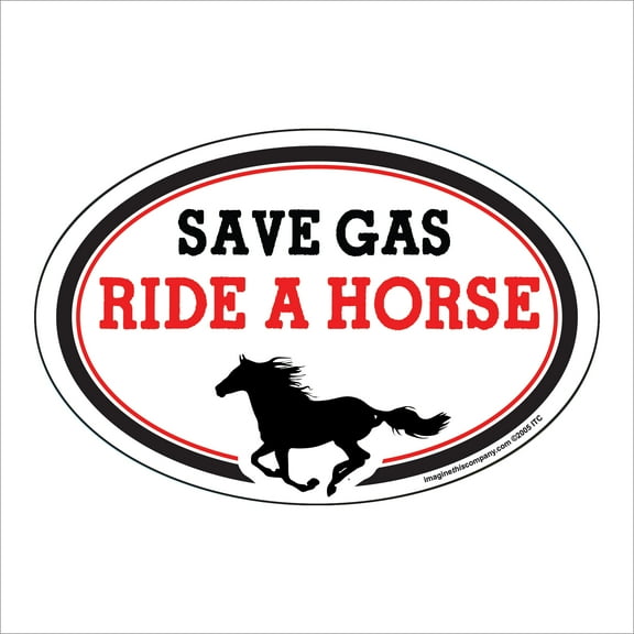 Save Gas Ride A Horse Oval Magnet