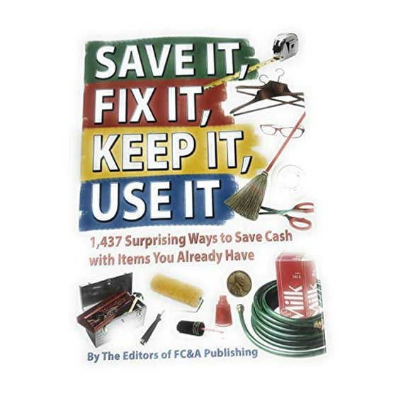 Pre-Owned Save It, Fix It, Keep It, Use It (Hardcover) 1935574132 9781935574132