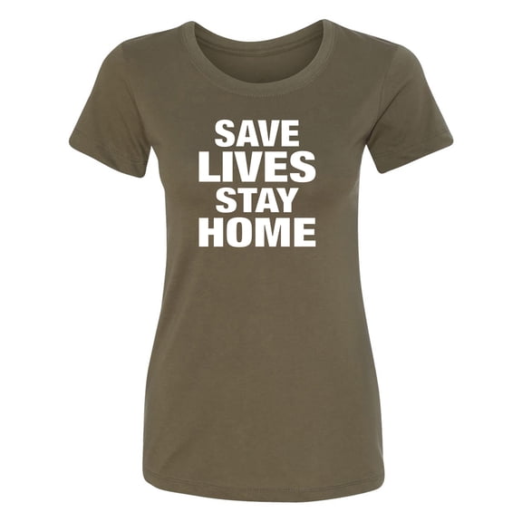 Save Lives Stay Home Womens crewneck tee