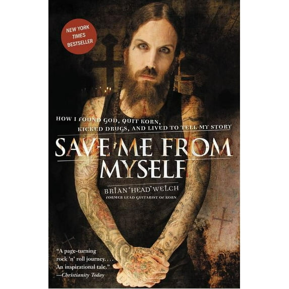 Save Me from Myself: How I Found God, Quit Korn, Kicked Drugs, and Lived to Tell My Story, (Paperback)
